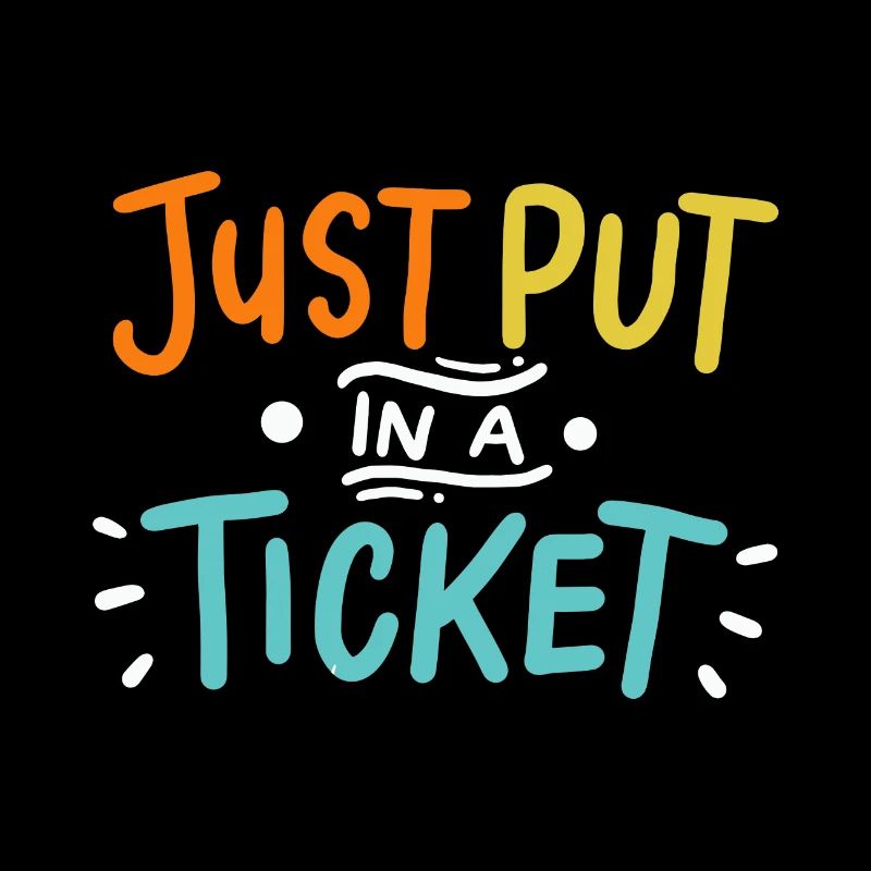 Just Put In A Ticket Für Help Desk & tech Support