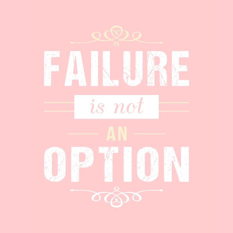 Failure is not an Option - motivation