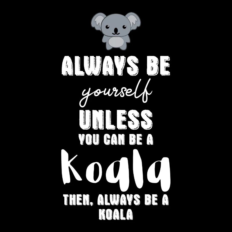 Koala - Koalas - T-shirt Koala - Soyez vous-même