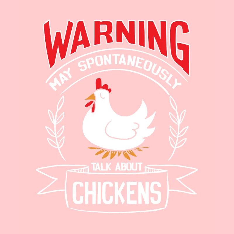 Warning may spontaneously talk about Chickens