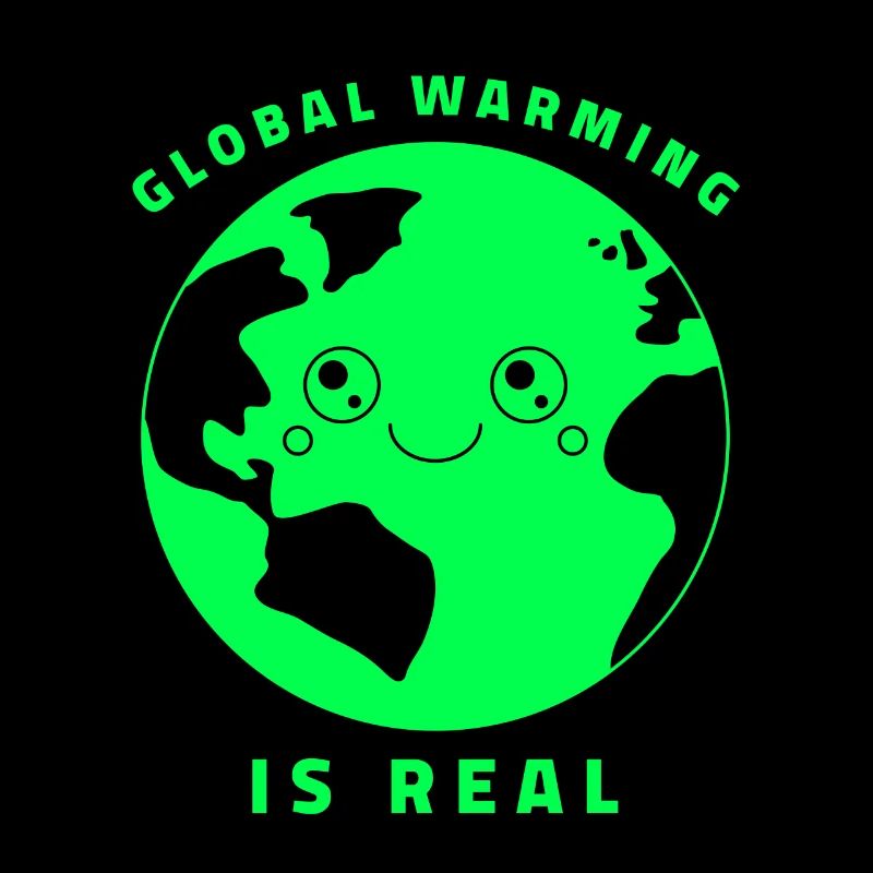 GLOBAL WARMING IS REAL Nr 21