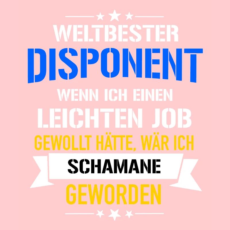 Lustiger Spruch Weltbester Disponent Schamane