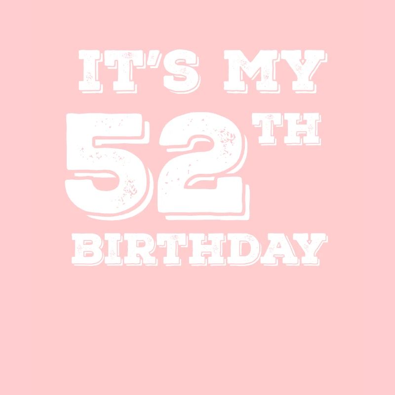 C’est mon 52e anniversaire