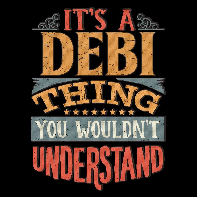 C’est une chose de Debi que vous ne comprendriez pas - Debi