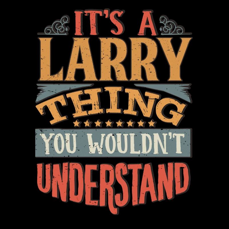 C’est une chose de Larry que vous ne comprendriez pas - Larry