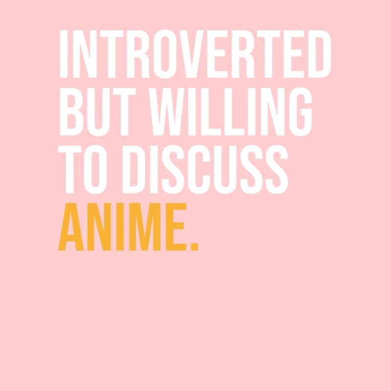 INTROVERTI MAIS PRÊT À DISCUTER D’ANIME DRÔLE