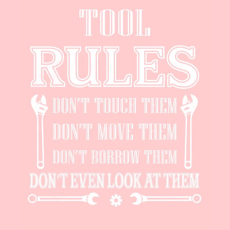 Tool Rules Don't Touch Them Don't Move Mechanic