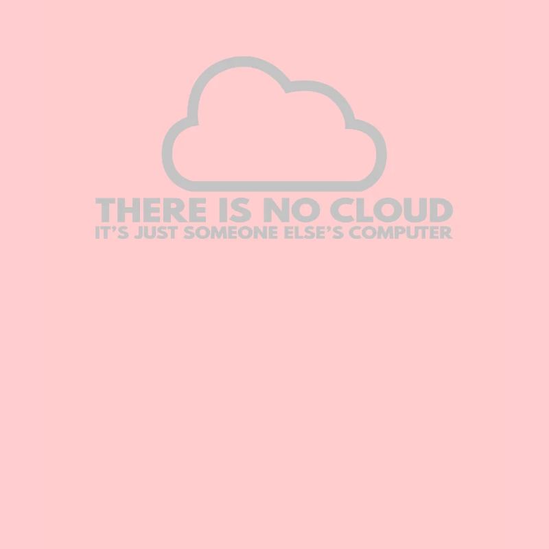 Il n’y a pas de Cloud, c’est juste celui de quelqu’un d’autre