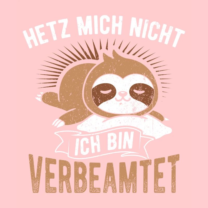 Hetz mich nicht ich bin verbeamtet - Geschenk Beam