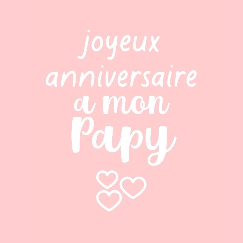joyeux anniversaire a mon papy