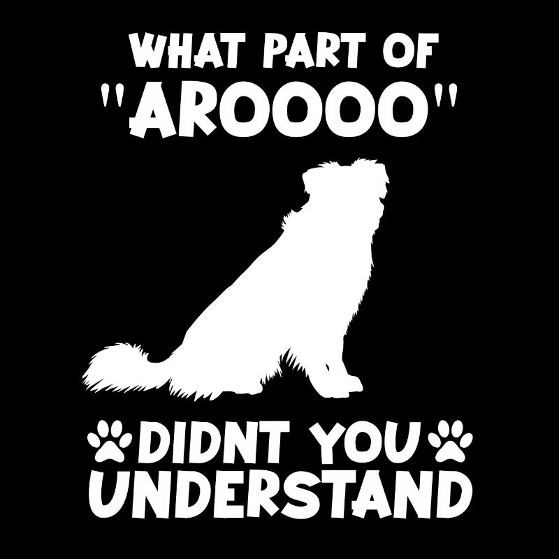 Australian Shepherd Spruch Aussie Hundehalter