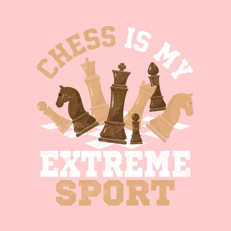 Chess Is My Extreme Sport Chess Board Chess Playe
