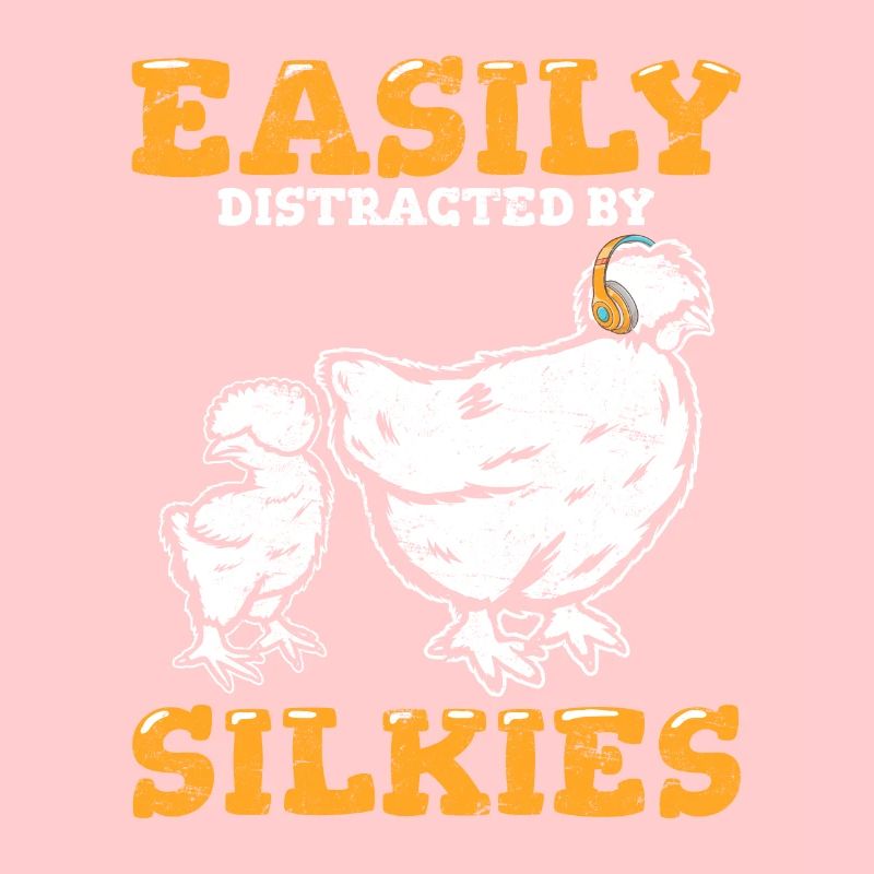 Easily Distracted By Silkies Funny Fluffy Silky Ch