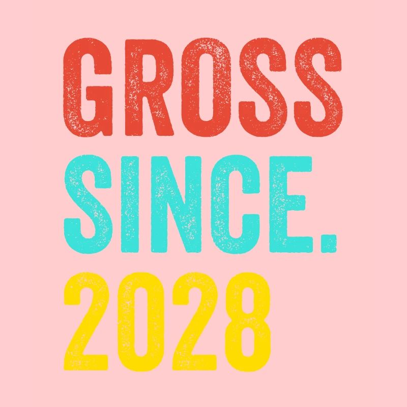 Funny Birthday Gross Since 2028