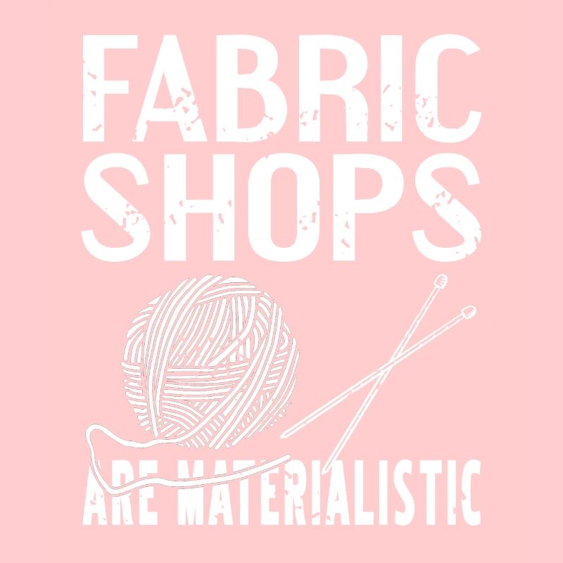 Fabric Shops Are Materialistic Vintage Funny