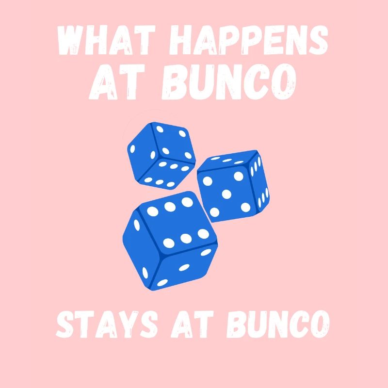 Ce qui se passe à Bunco reste à Bunco For Bunco