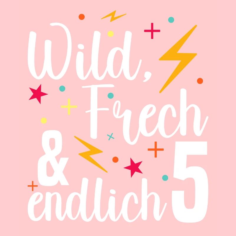 Wild Frech Endlich 5 - 5. Geburtstag Geschenk