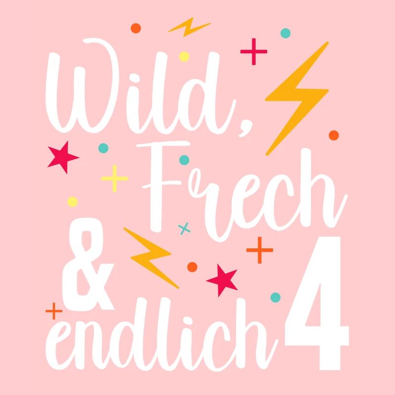 Wild Frech Endlich 4 - 4. Geburtstag Geschenk