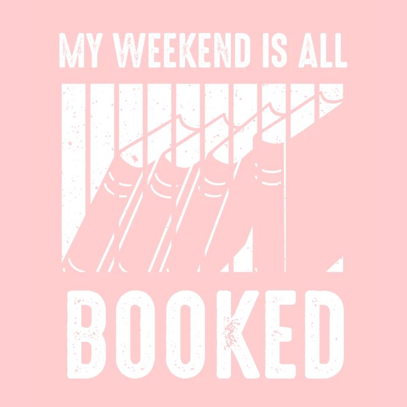 My Weekend Is All Booked Bookworm