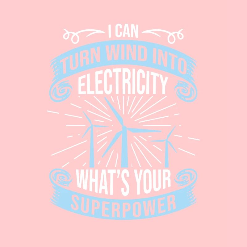 I Can Turn Wind Into Electricity Windrad Techniker