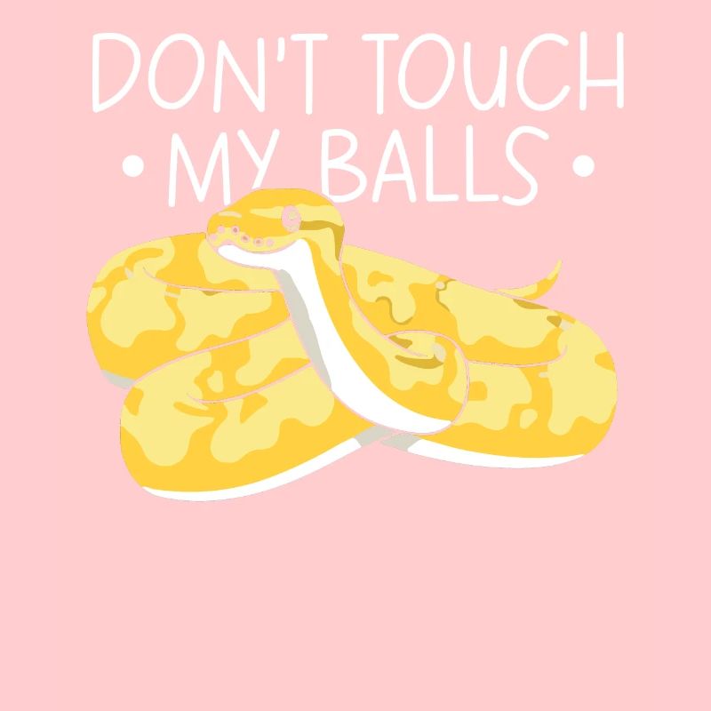 Banana Ball Python Don't Touch My Balls