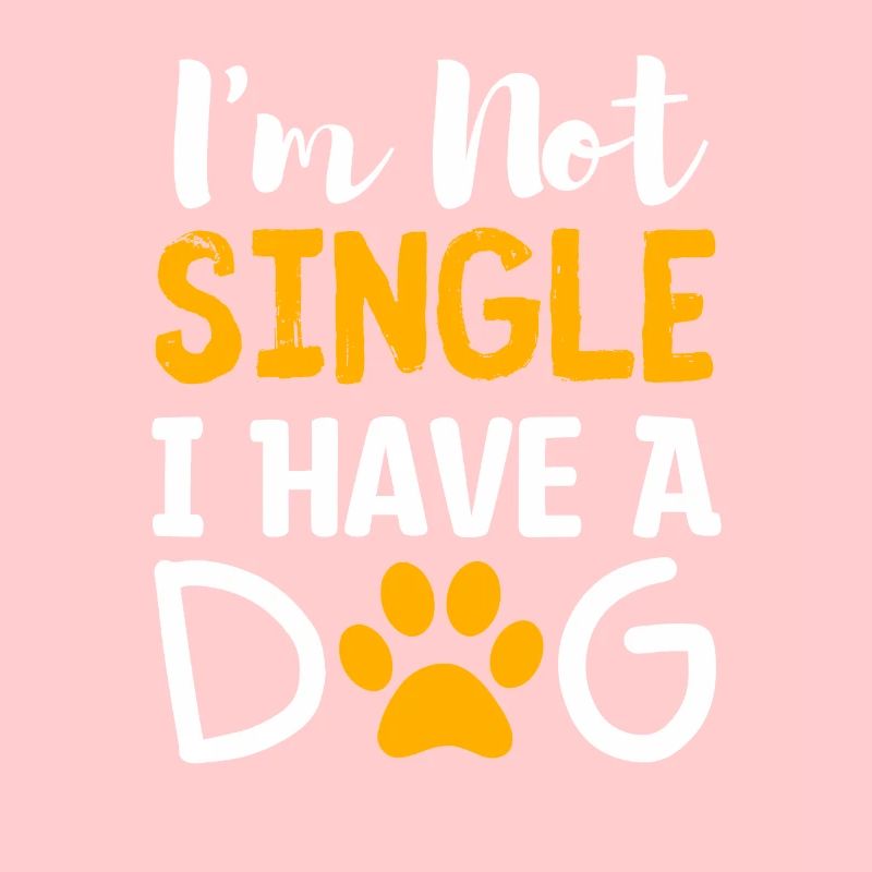 Ich bin nicht Single Ich habe einen Hund