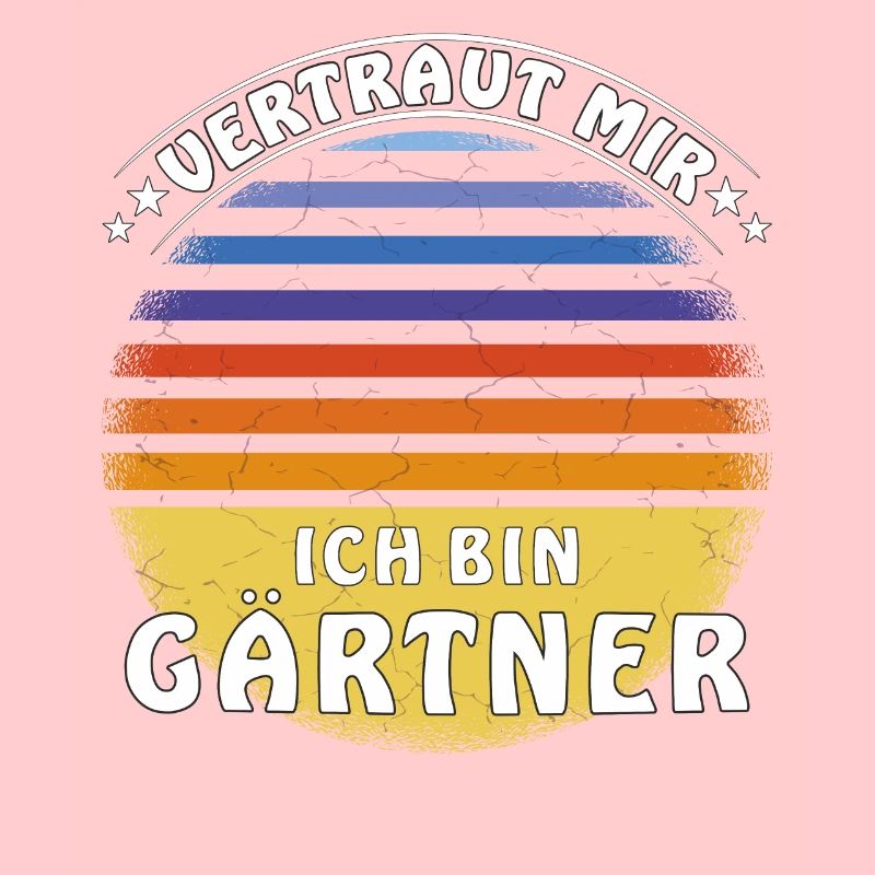 VERTRAUT MIR ICH BIN GÄRTNER