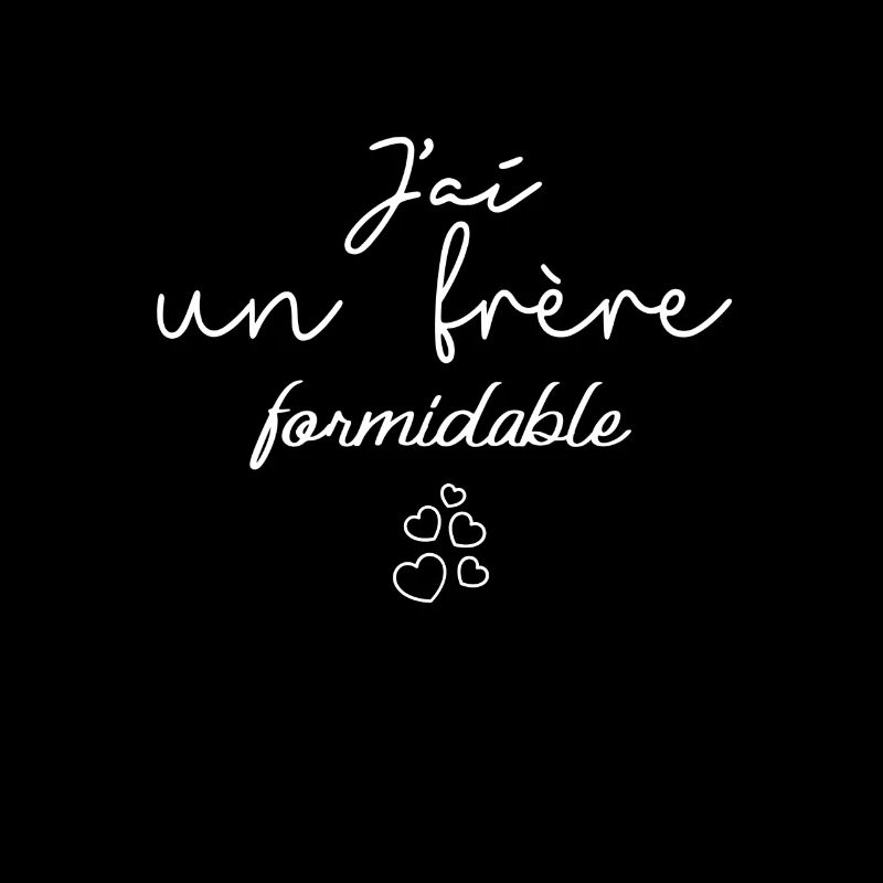 J’ai un frère formidable