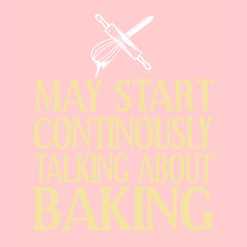 May Start Continuously Talking About Baking Funny