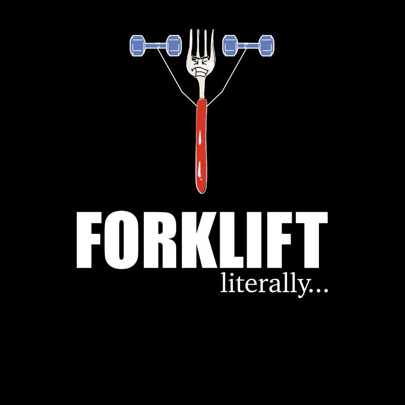 Forklift Literally, Gabelstaplerfahrer Pun