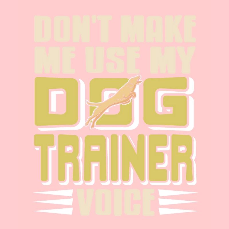 Ne me faites pas utiliser ma voix de dresseur de chien drôle