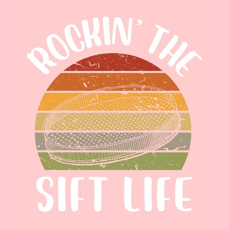 rocking the sift life Design for a archeology