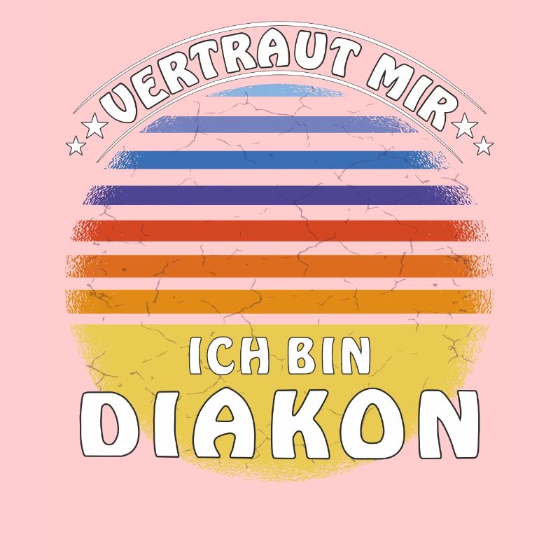 VERTRAUT MIR ICH BIN DIAKON