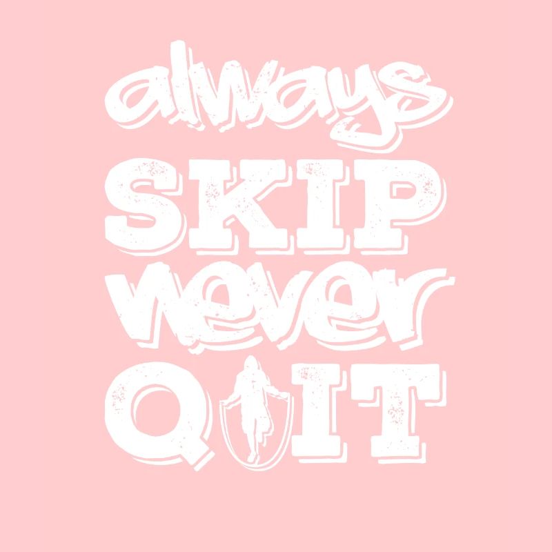 Always Skip Never Quit, Springseil Liebhaber