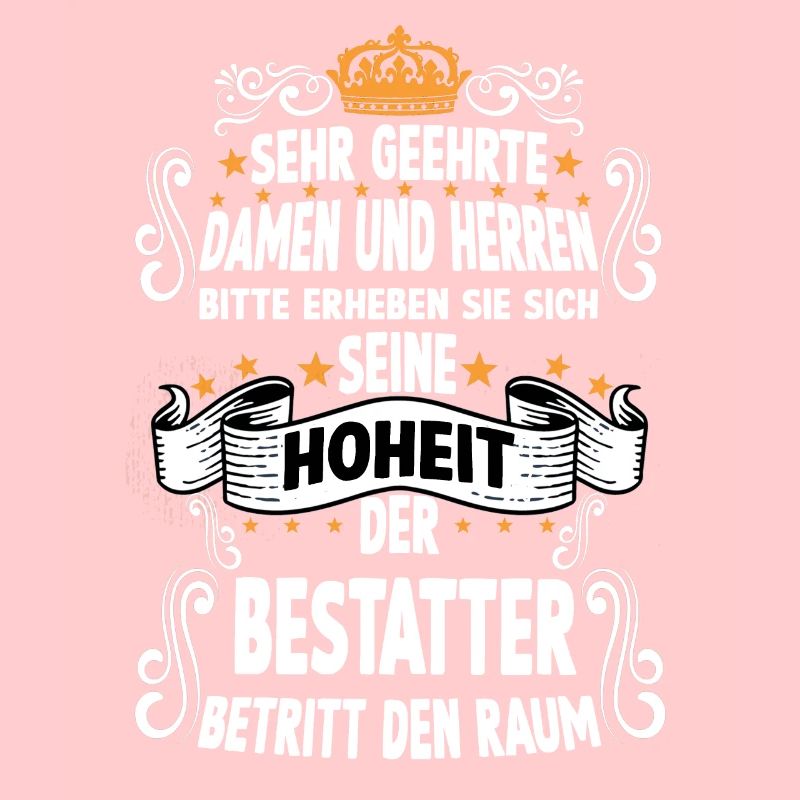 Bestatter lustiger Spruch Beruf Bestatter