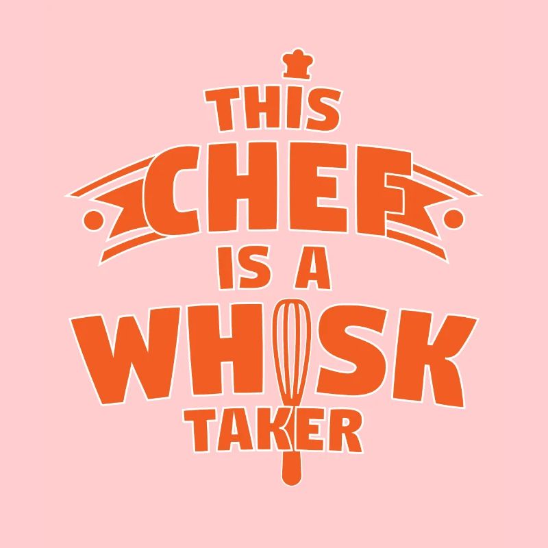 This Chef Is A Whisk Taker Cooking Pun