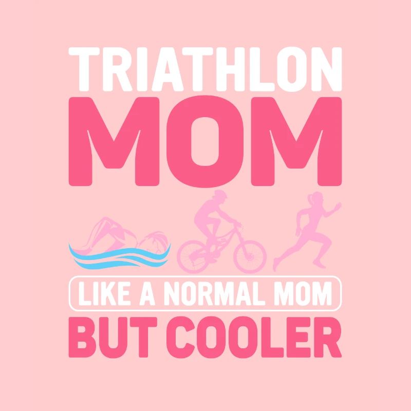 Maman de triathlon comme une maman normale mais plus cool Tri Tr