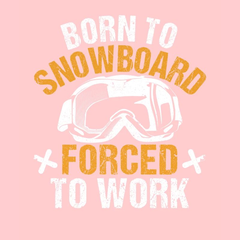 Né pour faire du snowboard Forcé de travailler