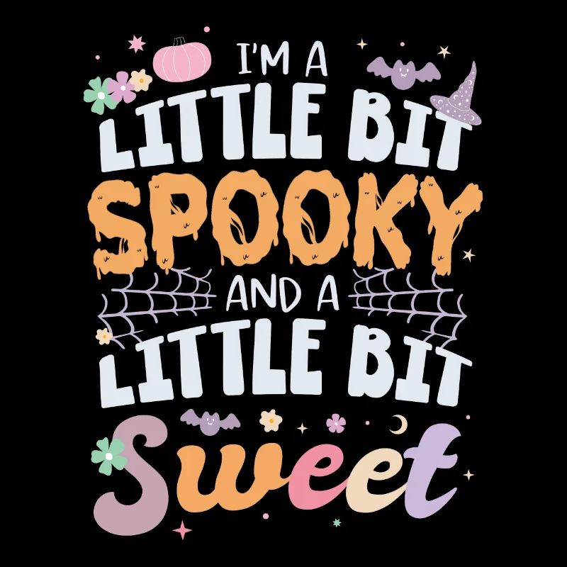 I M A Little Bit Spooky And A Little Bit Sweet