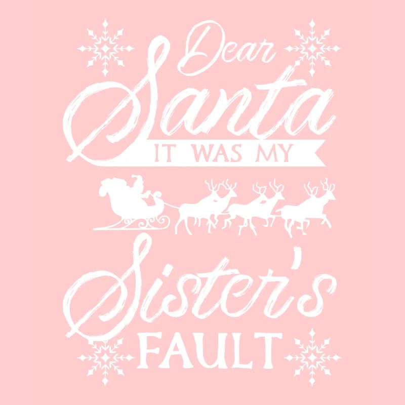 Dear santa it was my sister's fault
