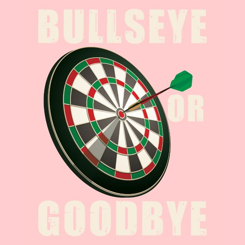 Bullseye Or Goodbye | Darts Player