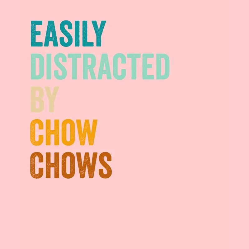 Easily Distracted By Chow Chows