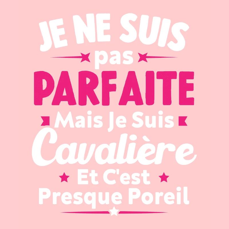 Pas parfaite mais je suis cavalière