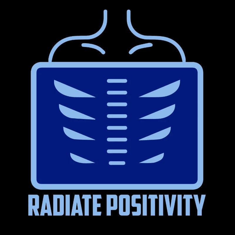 Radiate Positivity X-Ray Rad Tech Radiology