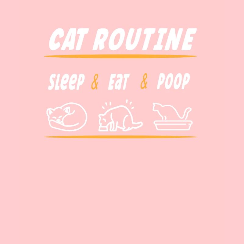 Katzenroutine Spruch - Essen Schlafen Kacken