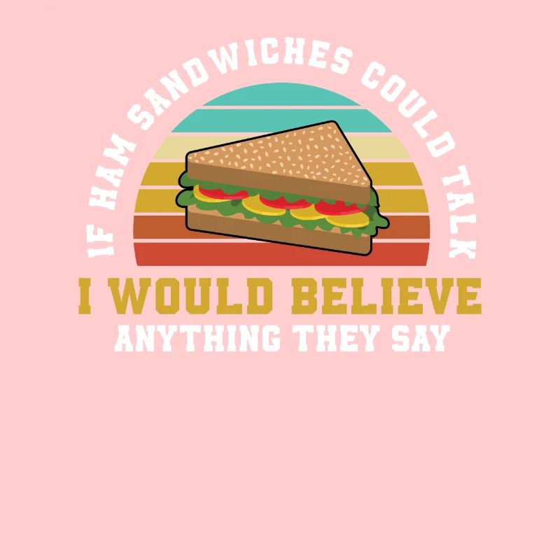 Ham Sandwich Saying