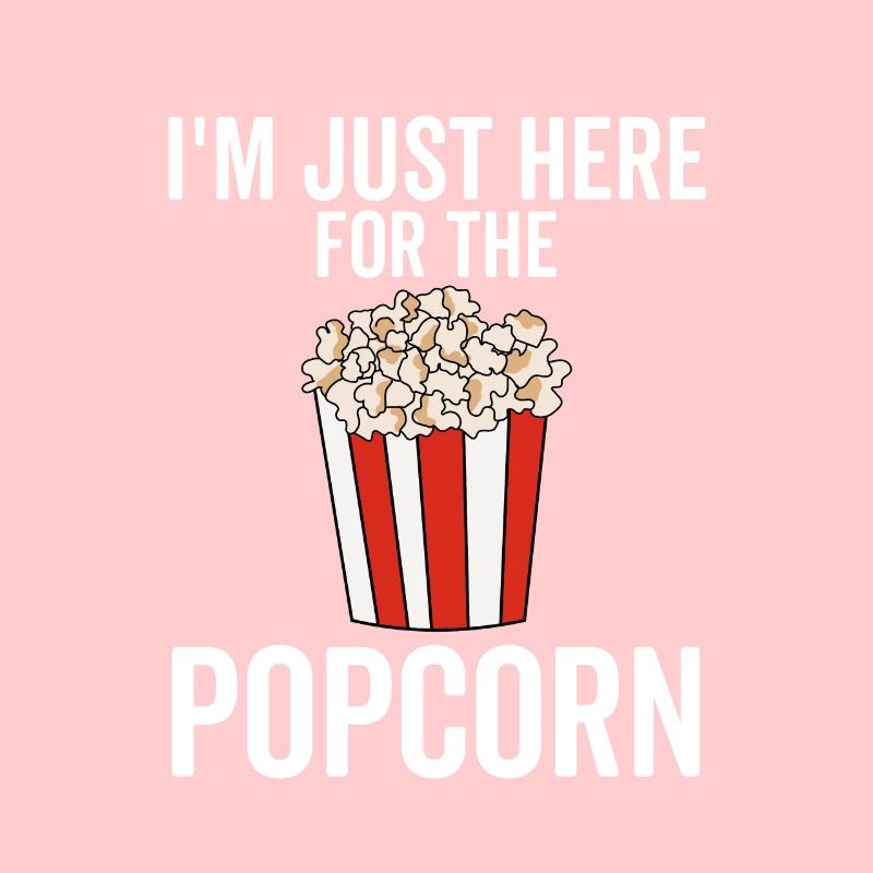 Je suis juste là pour le pop-corn