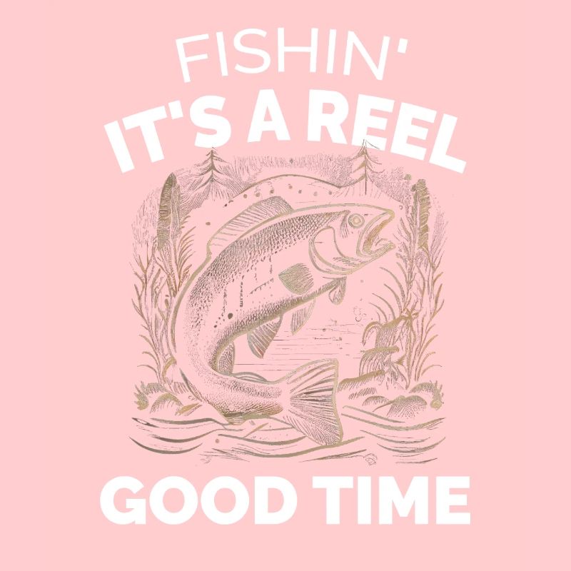 Fishin its a Reel Good Time - Pêche