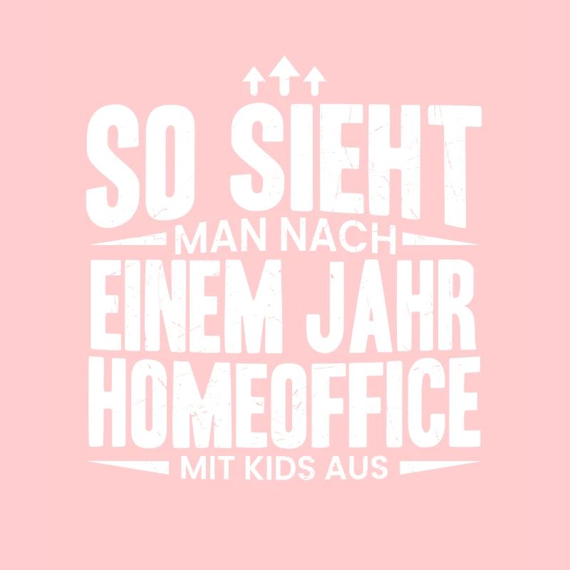Eltern Homeoffice Arbeit Kinder Nerven Spruch Best