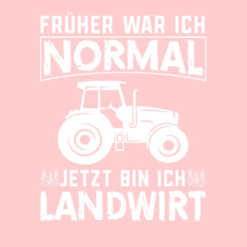 Früher War Ich Normal Landwirt Traktor Bauer